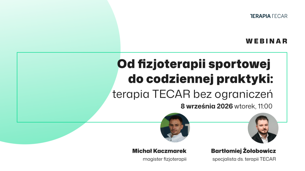 Od fizjoterapii sportowej do codziennej praktyki – terapia TECAR bez ograniczeń